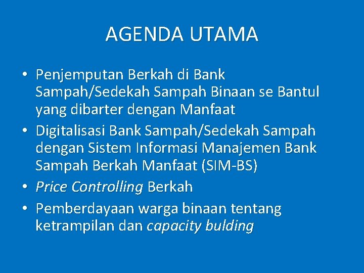 AGENDA UTAMA • Penjemputan Berkah di Bank Sampah/Sedekah Sampah Binaan se Bantul yang dibarter