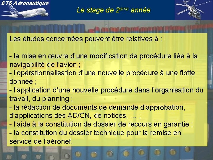 BTS Aéronautique Le stage de 2ème année Les études concernées peuvent être relatives à