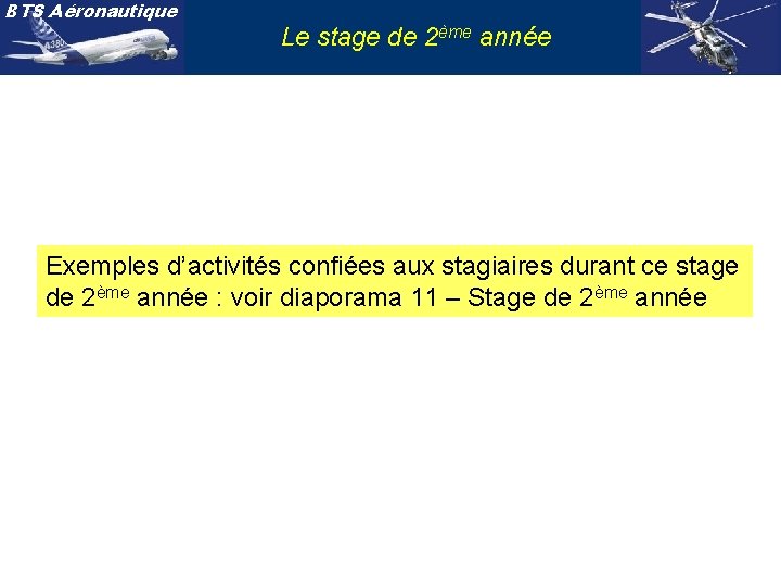 BTS Aéronautique Le stage de 2ème année Exemples d’activités confiées aux stagiaires durant ce