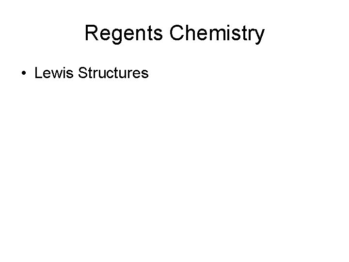 Regents Chemistry • Lewis Structures 