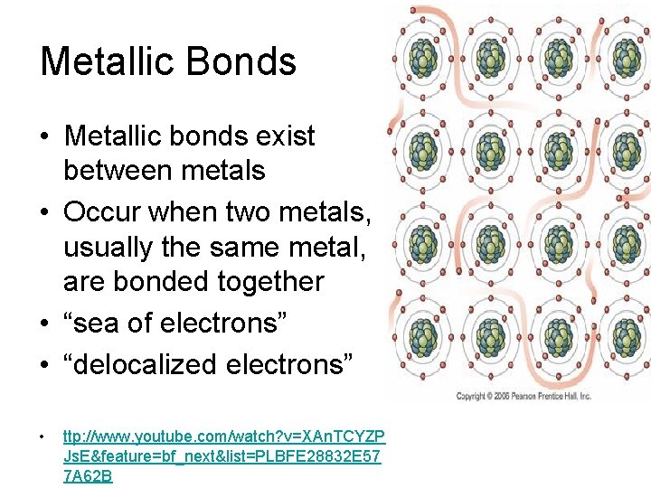 Metallic Bonds • Metallic bonds exist between metals • Occur when two metals, usually