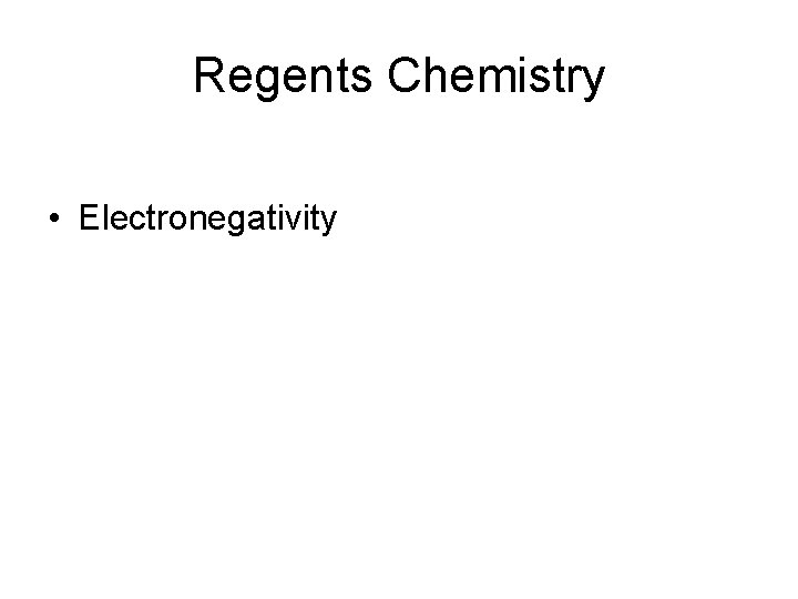 Regents Chemistry • Electronegativity 