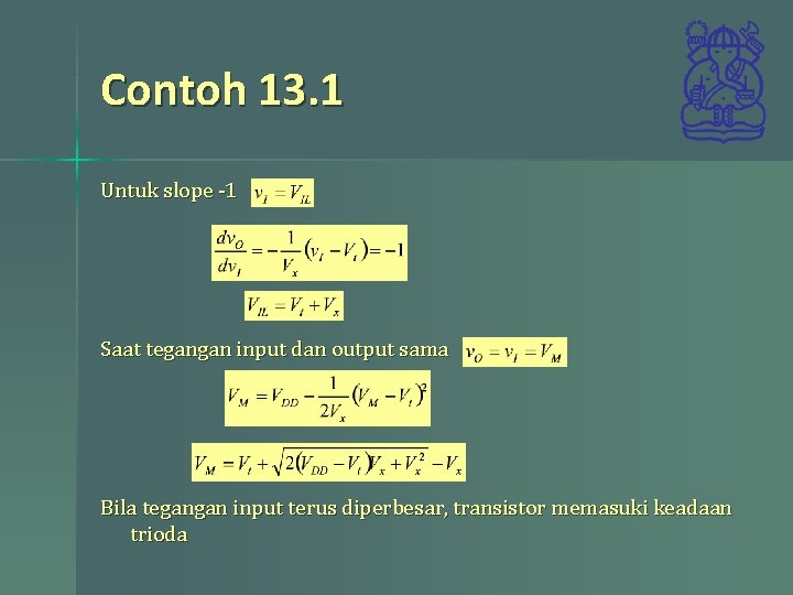 Contoh 13. 1 Untuk slope -1 Saat tegangan input dan output sama Bila tegangan