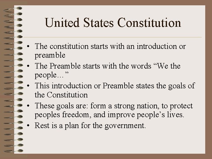 United States Constitution • The constitution starts with an introduction or preamble • The