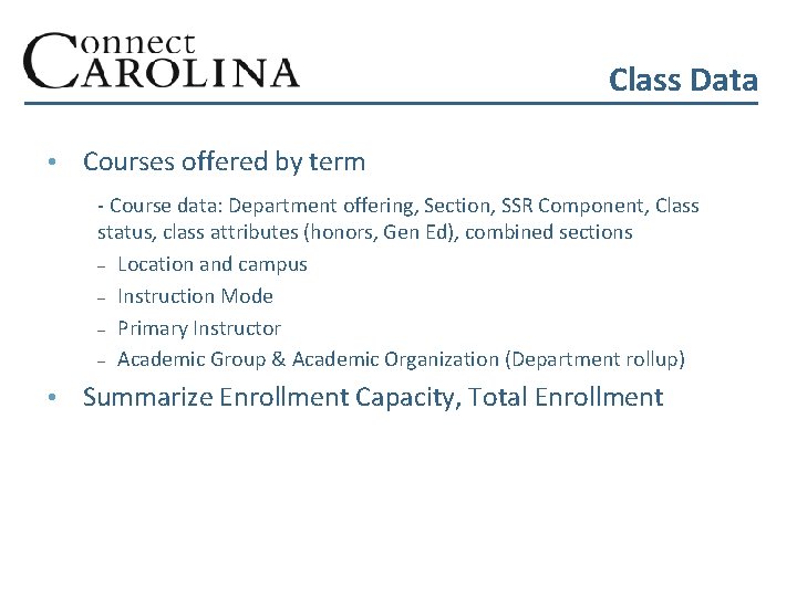 Class Data • Courses offered by term - Course data: Department offering, Section, SSR