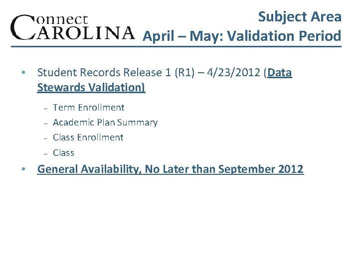 Subject Area April – May: Validation Period • Student Records Release 1 (R 1)