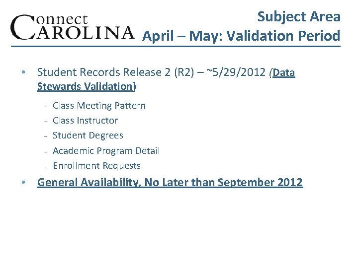 Subject Area April – May: Validation Period • Student Records Release 2 (R 2)