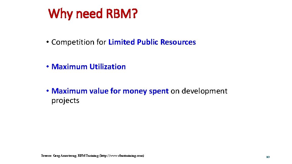 Why need RBM? • Competition for Limited Public Resources • Maximum Utilization • Maximum