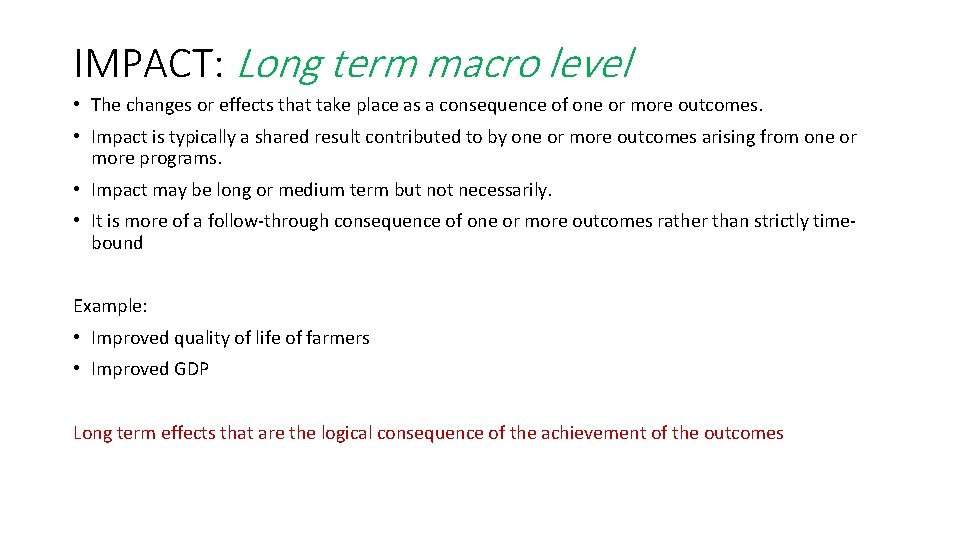 IMPACT: Long term macro level • The changes or effects that take place as