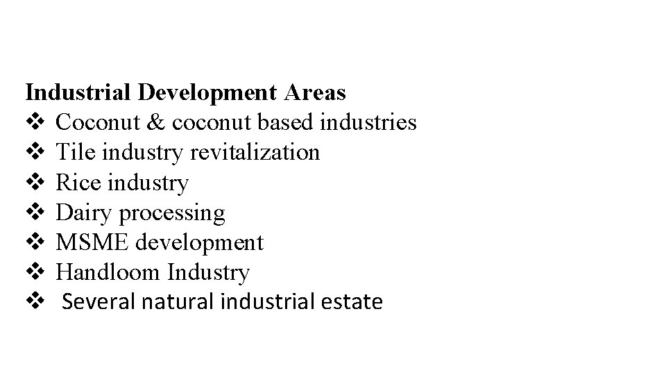 Industrial Development Areas v Coconut & coconut based industries v Tile industry revitalization v