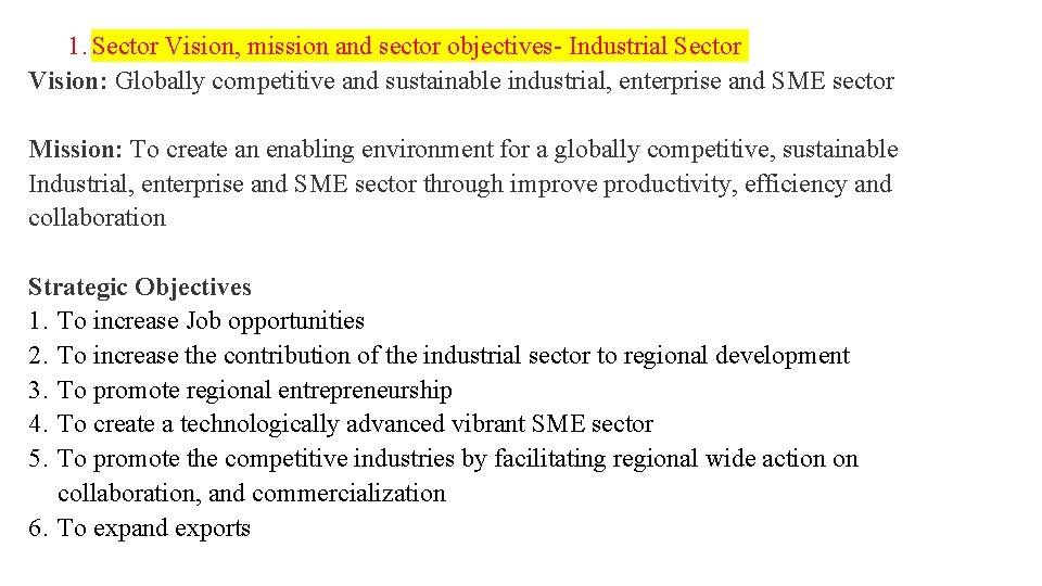 1. Sector Vision, mission and sector objectives- Industrial Sector Vision: Globally competitive and sustainable
