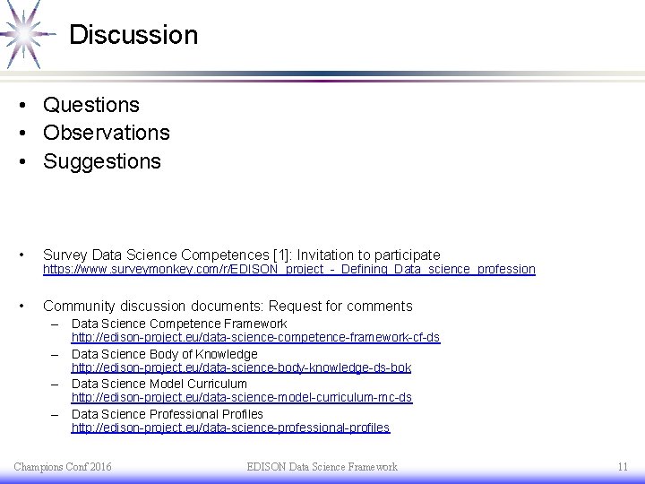 Discussion • Questions • Observations • Suggestions • Survey Data Science Competences [1]: Invitation