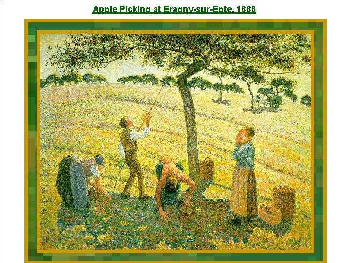 Apple Picking at Eragny-sur-Epte, 1888 