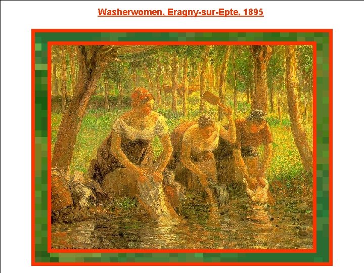 Washerwomen, Eragny-sur-Epte, 1895 