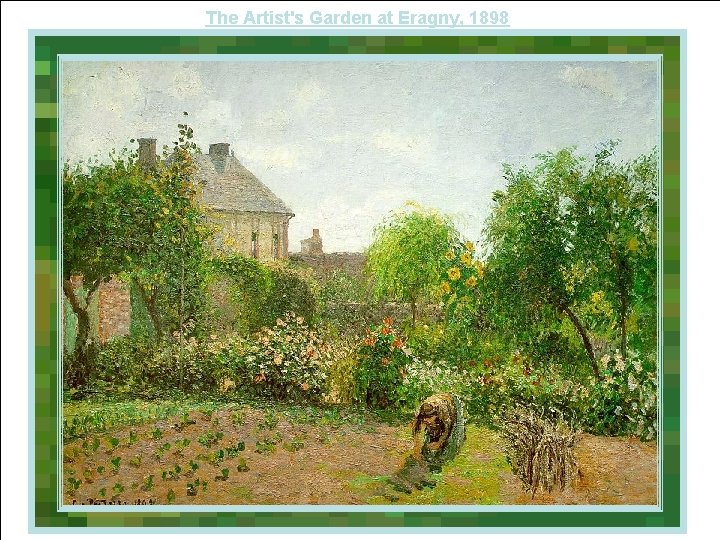 The Artist's Garden at Eragny, 1898 