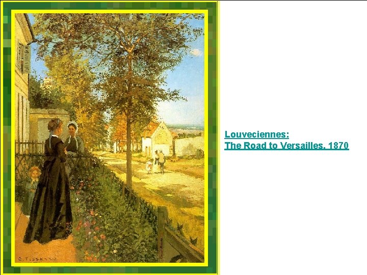 Louveciennes: The Road to Versailles, 1870 