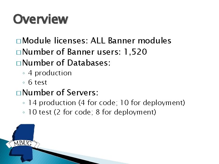 Overview � Module licenses: ALL Banner modules � Number of Banner users: 1, 520