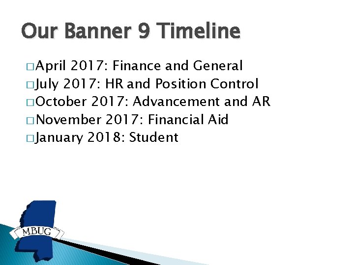 Our Banner 9 Timeline � April 2017: Finance and General � July 2017: HR