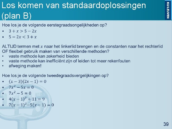 Los komen van standaardoplossingen (plan B) • 39 