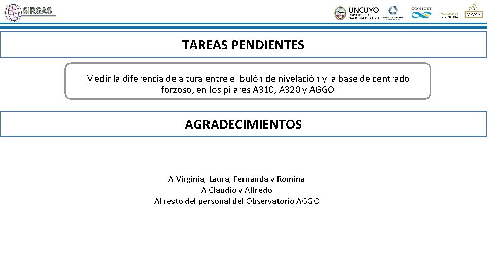 TAREAS PENDIENTES Medir la diferencia de altura entre el bulón de nivelación y la