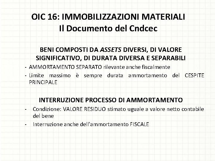 OIC 16: IMMOBILIZZAZIONI MATERIALI Il Documento del Cndcec BENI COMPOSTI DA ASSETS DIVERSI, DI