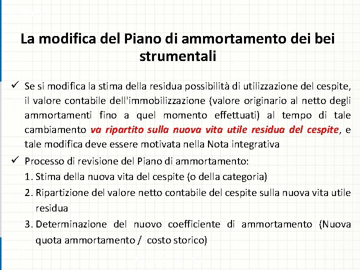 argomento La modifica del Piano di ammortamento dei bei strumentali ü Se si modifica