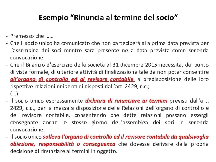 Esempio “Rinuncia al termine del socio” - Premesso che …… - Che il socio