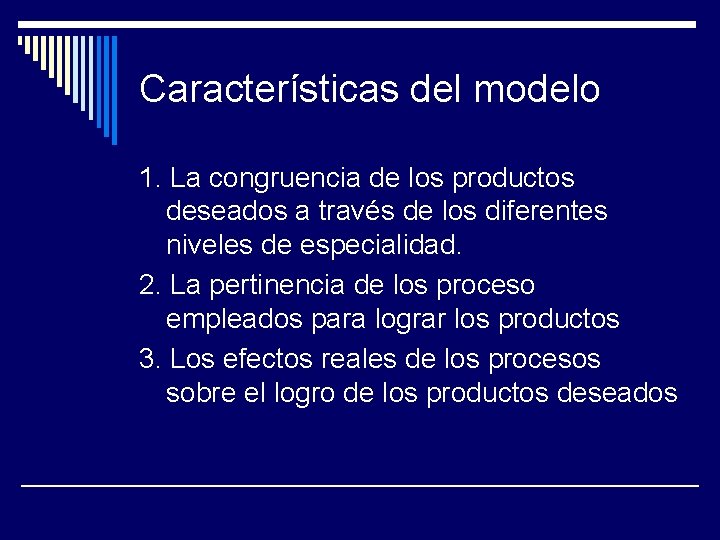 Características del modelo 1. La congruencia de los productos deseados a través de los