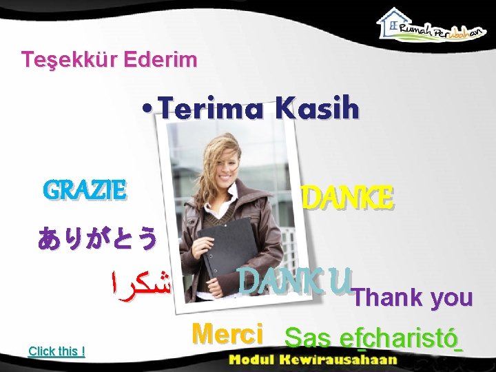 Teşekkür Ederim • Terima Kasih GRAZIE DANKE ありがとう ﺷﻜﺮﺍ Click this ! DANK UThank