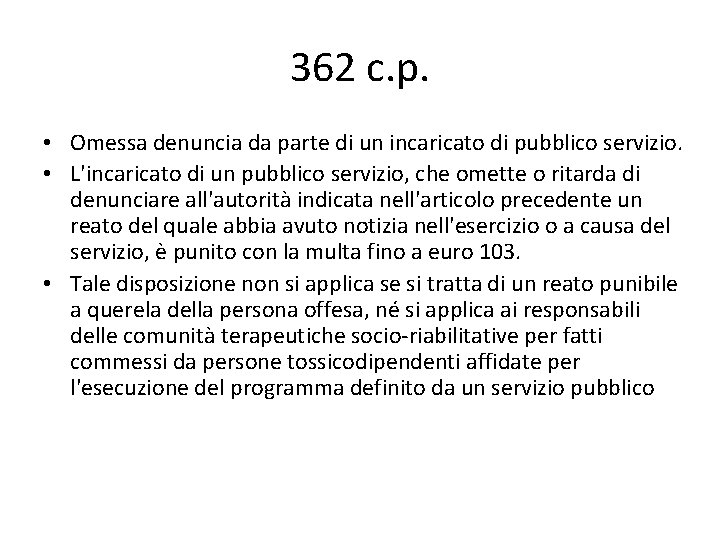 362 c. p. • Omessa denuncia da parte di un incaricato di pubblico servizio.