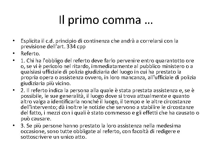 Il primo comma … • Esplicita il c. d. principio di continenza che andrà