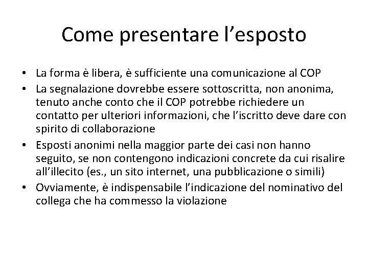 Come presentare l’esposto • La forma è libera, è sufficiente una comunicazione al COP
