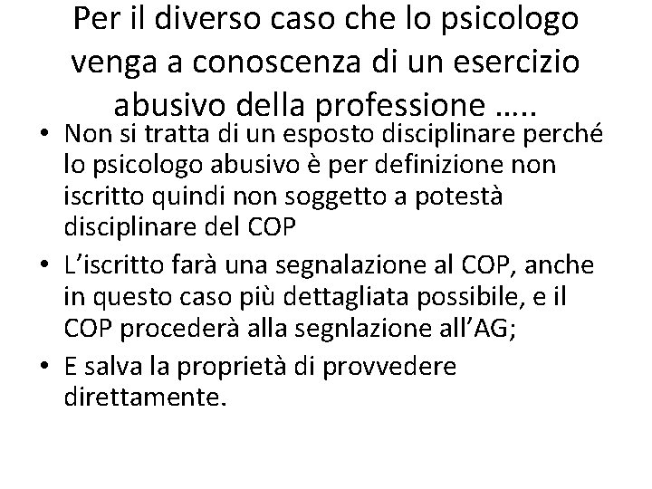 Per il diverso caso che lo psicologo venga a conoscenza di un esercizio abusivo