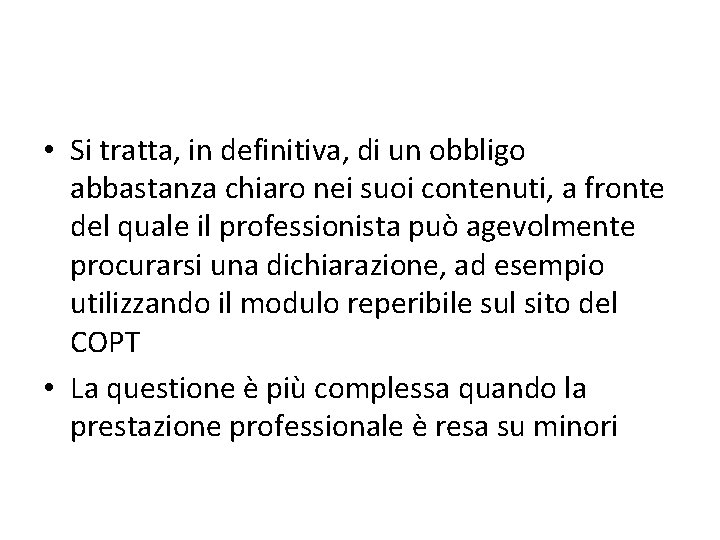  • Si tratta, in definitiva, di un obbligo abbastanza chiaro nei suoi contenuti,