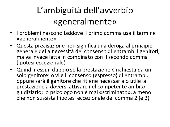 L’ambiguità dell’avverbio «generalmente» • I problemi nascono laddove il primo comma usa il termine