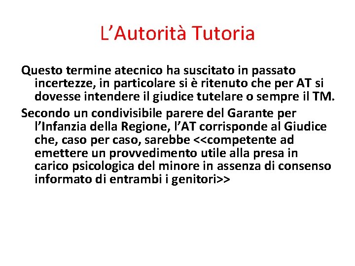 L’Autorità Tutoria Questo termine atecnico ha suscitato in passato incertezze, in particolare si è