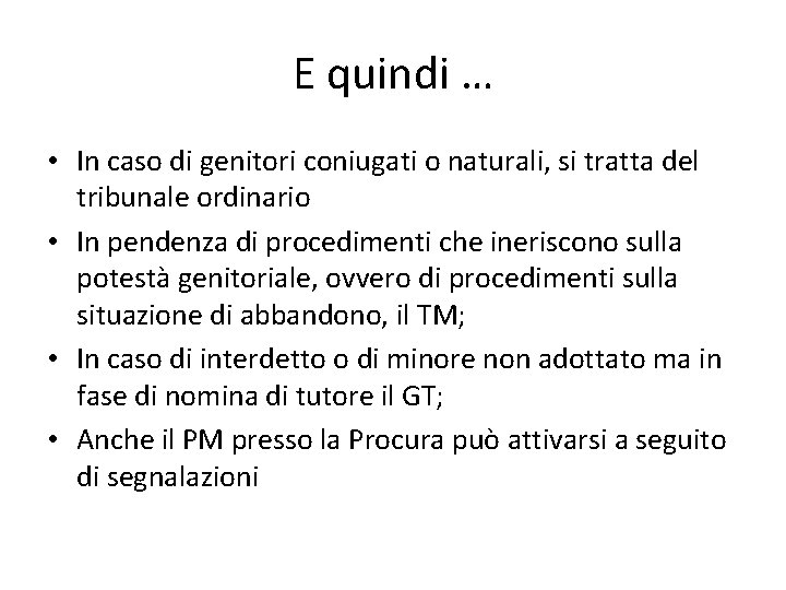 E quindi … • In caso di genitori coniugati o naturali, si tratta del