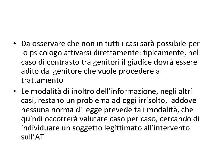  • Da osservare che non in tutti i casi sarà possibile per lo