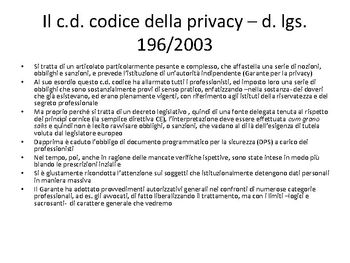 Il c. d. codice della privacy – d. lgs. 196/2003 • • Si tratta