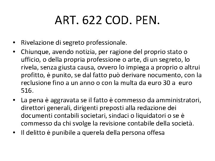 ART. 622 COD. PEN. • Rivelazione di segreto professionale. • Chiunque, avendo notizia, per