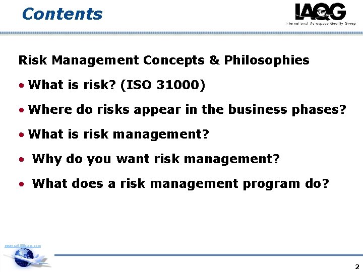 Contents Risk Management Concepts & Philosophies • What is risk? (ISO 31000) • Where