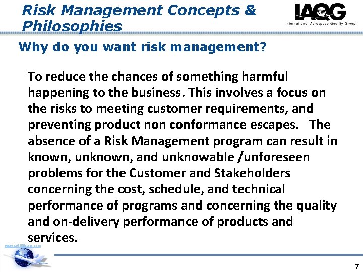 Risk Management Concepts & Philosophies Why do you want risk management? To reduce the