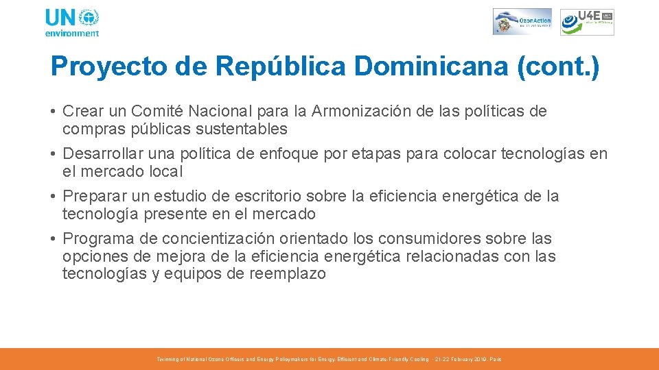 Proyecto de República Dominicana (cont. ) • Crear un Comité Nacional para la Armonización