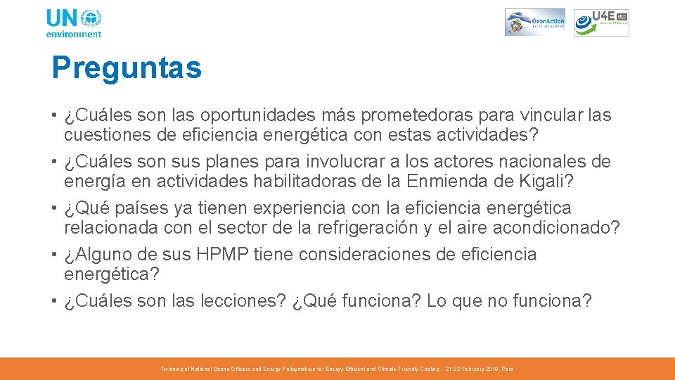 Preguntas • ¿Cuáles son las oportunidades más prometedoras para vincular las cuestiones de eficiencia