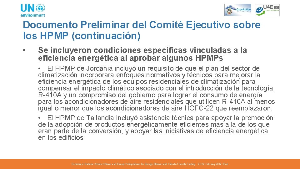 Documento Preliminar del Comité Ejecutivo sobre los HPMP (continuación) • Se incluyeron condiciones específicas