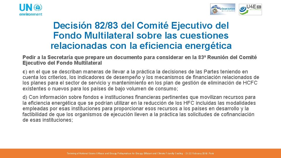 Decisión 82/83 del Comité Ejecutivo del Fondo Multilateral sobre las cuestiones relacionadas con la