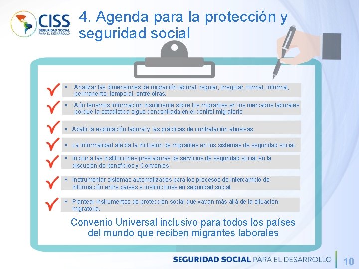 4. Agenda para la protección y seguridad social • Analizar las dimensiones de migración