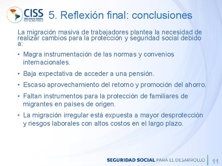 5. Reflexión final: conclusiones La migración masiva de trabajadores plantea la necesidad de realizar