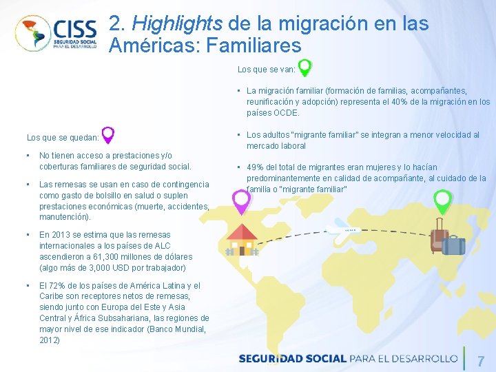 2. Highlights de la migración en las Américas: Familiares Los que se van: •