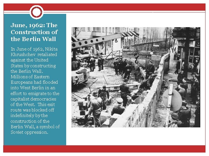June, 1962: The Construction of the Berlin Wall In June of 1962, Nikita Khrushchev June, 1962: The Construction of the Berlin Wall In June of 1962, Nikita Khrushchev